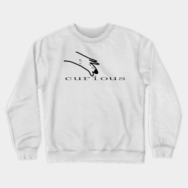 Curious Crewneck Sweatshirt by VariousGarbage